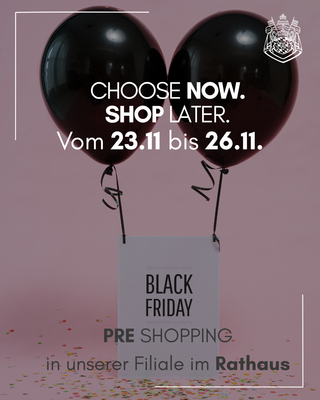 "Choose Now. Shop Later." Black Friday Pre Shopping im Rathaus